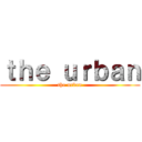 ｔｈｅ ｕｒｂａｎ (the urban)