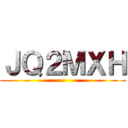 ＪＱ２ＭＸＨ ()