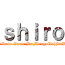 ｓｈｉｒｏ (Tribute Game In Mongolia(SnK))