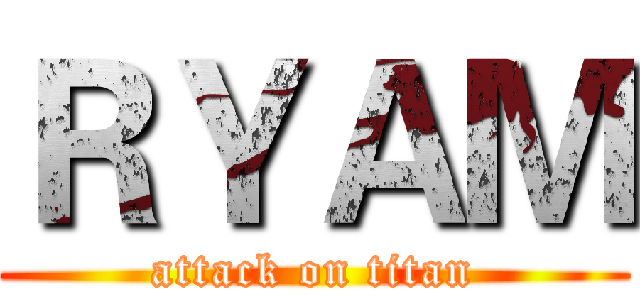 ＲＹＡＭ (attack on titan)
