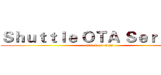 Ｓｈｕｔｔｌｅ ＯＴＡ Ｓｅｒｖｉｃｅ (attack on titan)