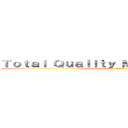 Ｔｏｔａｌ Ｑｕａｌｉｔｙ Ｍａｎａｇｅｍｅｎｔ (portfolio for TQM)