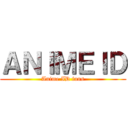 ＡＮＩＭＥＩＤ (Anime ID fans)