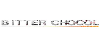 ＢＩＴＴＥＲ ＣＨＯＣＯＬＡＴＥ ＳＴＲＩＫＥＲ (JUMP STYLE)