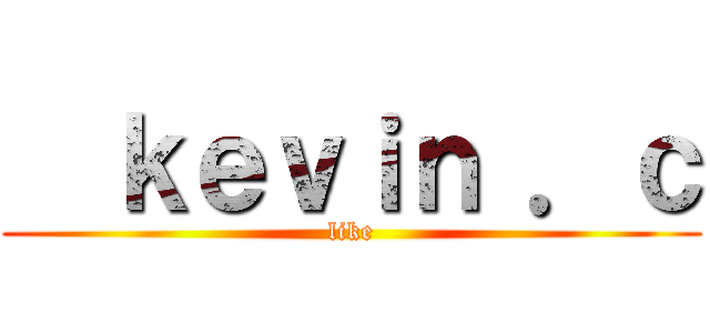   ｋｅｖｉｎ ．ｃ (like)