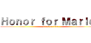 Ｈｏｎｏｒ ｆｏｒ Ｍａｒｌｅｙ (attack on titan)