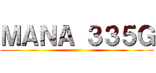 ＭＡＮＡ ３３５Ｇ ()