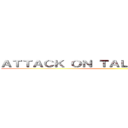 ＡＴＴＡＣＫ ＯＮ ＴＡＬＩＢＡＮ－ＪＵＵＢＩ ()