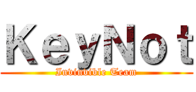ＫｅｙＮｏｔ (Invinvible Team)