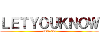 ＬＥＴＹＯＵＫＮＯＷ (Huge God)