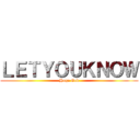 ＬＥＴＹＯＵＫＮＯＷ (Huge God)