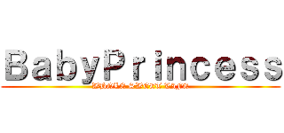 ＢａｂｙＰｒｉｎｃｅｓｓ (WHOLE SWEET LIFE)