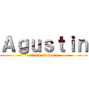 Ａｇｕｓｔｉｎ (attack of boots)