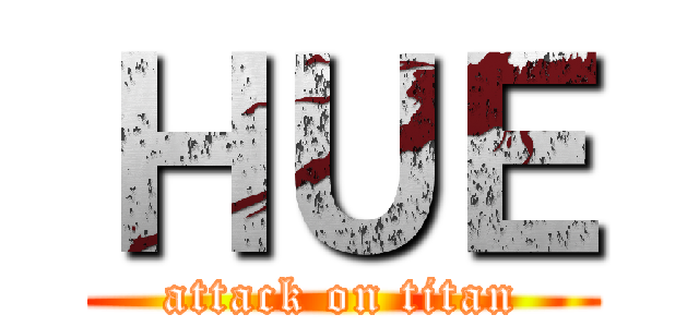 ＨＵＥ (attack on titan)
