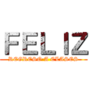 ＦＥＬＩＺ (REGRESO A CLASES)