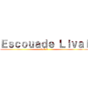 Ｅｓｃｏｕａｄｅ Ｌｉｖａｉ (AoT:E)