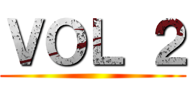 ＶＯＬ ２ ()