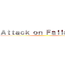 Ａｔｔａｃｋ ｏｎ Ｆａｌｌａｃｉｅｓ ()