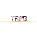     ＴＲＰＧ     (     trpg keeper    )