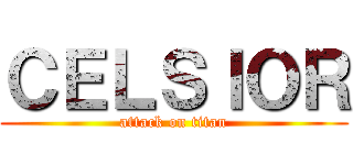 ＣＥＬＳＩＯＲ (attack on titan)