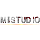 ＭⅡＳＴＵＤＩＯ ()
