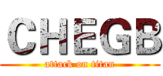 ＣＨＥＧＢ (attack on titan)