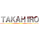 ＴＡＫＡＨＩＲＯ ()