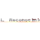 Ｌ． Ｒｅｃｏｎｏｃｉｍｉｅｎｔｏ  ((進撃の巨人))