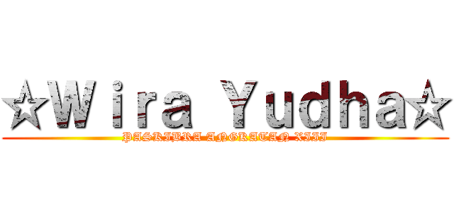 ☆Ｗｉｒａ Ｙｕｄｈａ☆ (PASKIBRA ANGKATAN XIII)
