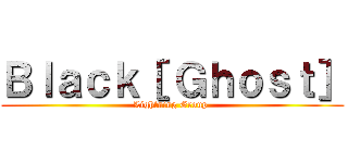 Ｂｌａｃｋ［ Ｇｈｏｓｔ］ (Lightning Group )