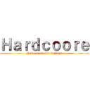 Ｈａｒｄｃｏｏｒｅ (Nikogo sie nie bojimy!)