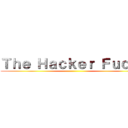 Ｔｈｅ Ｈａｃｋｅｒ Ｆｕｃｋ！ ()