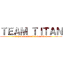 ＴＥＡＭ ＴＩＴＡＮ (EXPERTS CREATING BUGS)