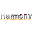 Ｈａｒｍｏｎｙ ()