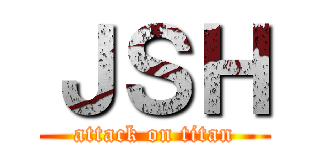 ＪＳＨ (attack on titan)