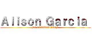 Ａｌｉｓｏｎ Ｇａｒｃｉａ  (ME CAISTES BIEN )