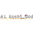 Ａ１．Ｅｃｃｈｉ＿Ｇｏｄ (league of A1)