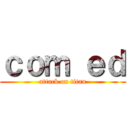 ｃｏｍ ｅｄ (attack on titan)