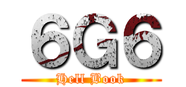 ６Ｇ６ (Hell Book)