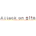 Ａｔｔａｃｋ ｏｎ ｇｉｔａｎｓ (Attack on gitans)