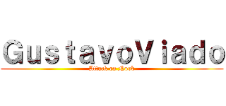 ＧｕｓｔａｖｏＶｉａｄｏ (Attack on Noob)