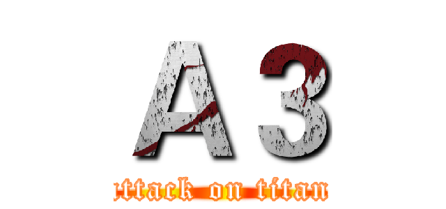 Ａ３ (attack on titan)