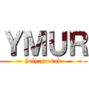 ＹＭＵＲ (holy ground)