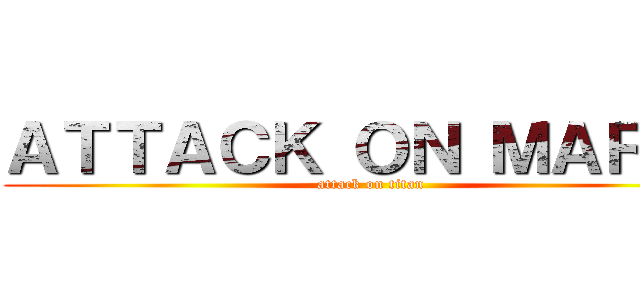 ＡＴＴＡＣＫ ＯＮ ＭＡＲＩＯ (attack on titan)