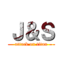 Ｊ＆Ｓ (attack on titan)