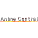 Ａｎｉｍｅ Ｃｅｎｔｒａｌ (attack on fansub)