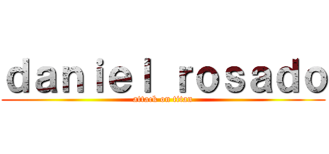 ｄａｎｉｅｌ ｒｏｓａｄｏ (attack on titan)