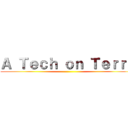 Ａ Ｔｅｃｈ ｏｎ Ｔｅｒｒｙ ()