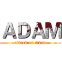 ＡＤＡＭ (attack on titan)