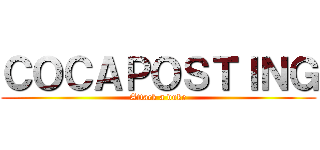 ＣＯＣＡＰＯＳＴＩＮＧ (Attack a duke)